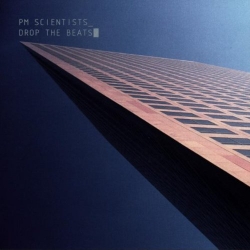 PM Scientists - Drop The Beats